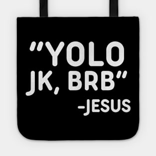 Yolo JK BRB Jesus Funny Easter Christian Humor Tote