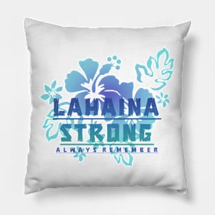 Lahaina Strong - Always Rememer Pillow