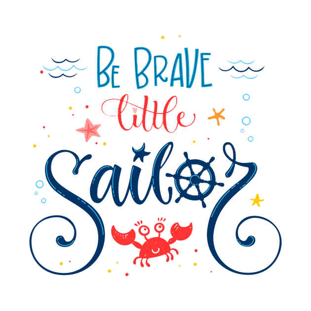 BE BRAVE LITTLE SAILOR by nabilamustopa