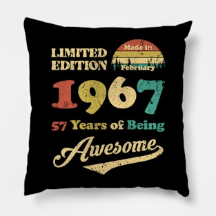 Made In February 1967 57 Years Of Being Awesome Vintage 57th Birthday Pillow