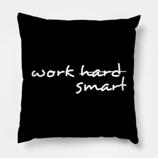 work smart not hard Pillow