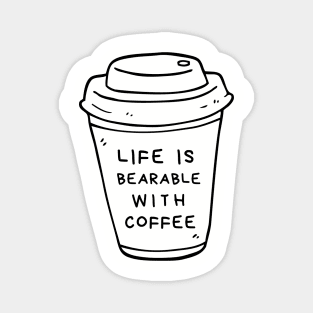 Life is Bearable With Coffee Magnet