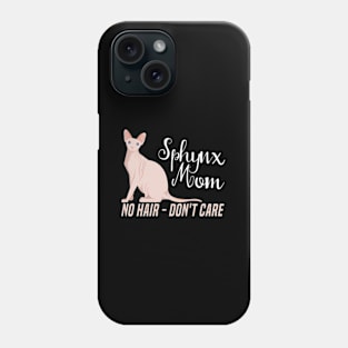 Hairless Sphynx Mom Cat No Hair Don't Care Phone Case