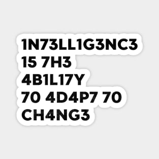 Intelligence Is The Ability To Adapt To Change Funny Science Magnet