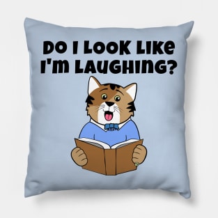 Do I Look Like I'm Laughing Cat Pillow