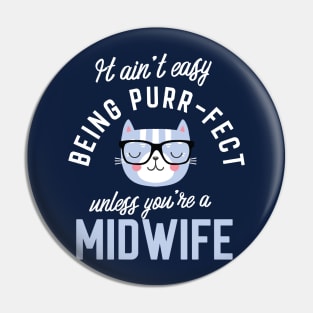 Midwife Cat Lover Gifts - It ain't easy being Purr Fect Pin