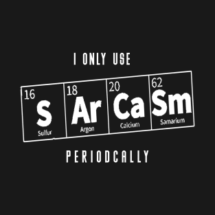 I-Only-Use-Sarcasm T-Shirt