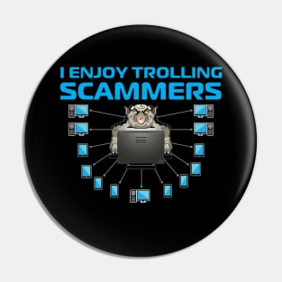 I Enjoy Trolling Scammers Pin