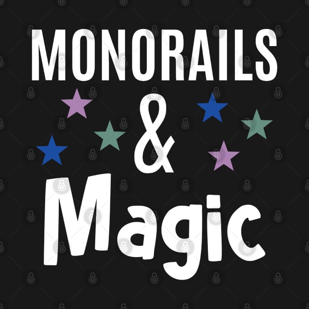 Monorails and Magic by Monorails and Magic