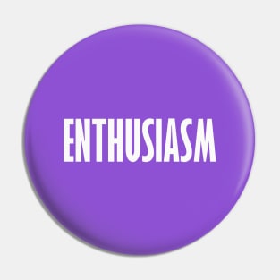 Enthusiasm Pin