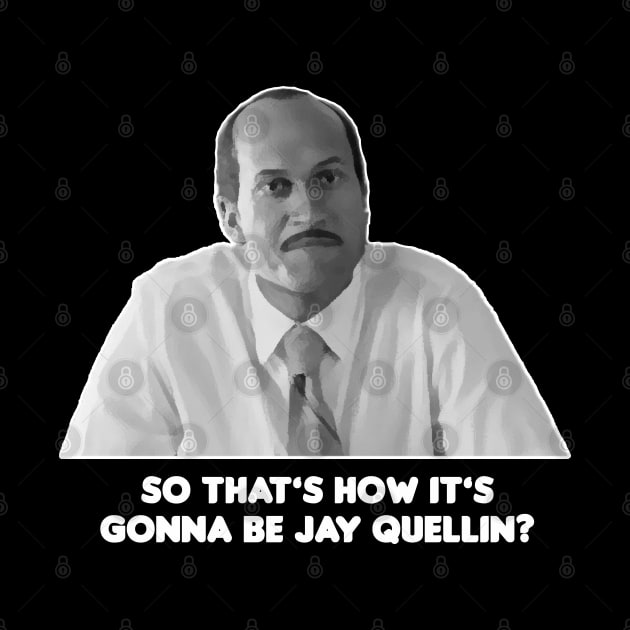 So That's How It's Gonna Be Jay Quellin? by HellraiserDesigns