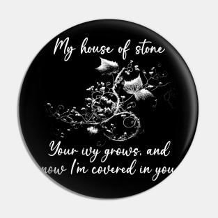 My House Of Stone Your Ivy Grows And Now I'm Covered In You Beauty Flowers Pin