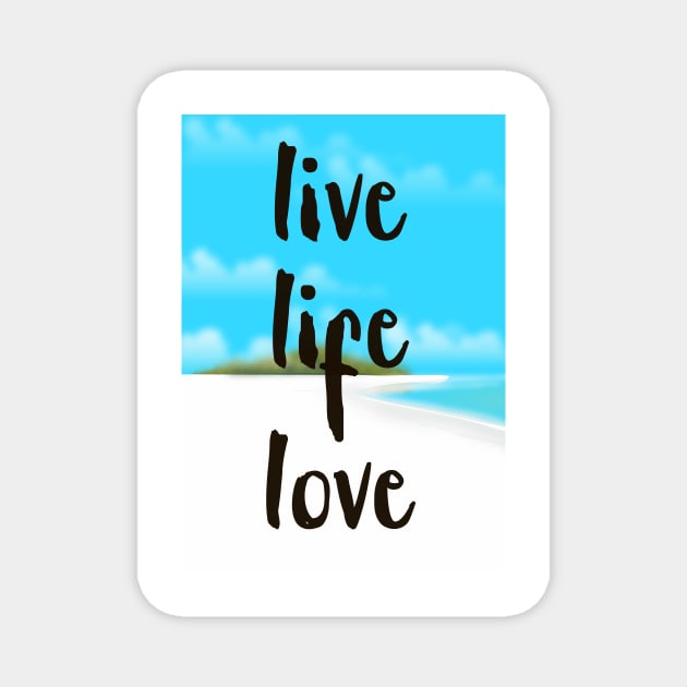 Live Life Love Magnet by nickemporium1