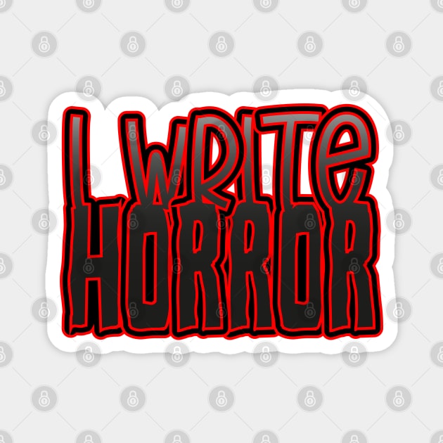 I Write Horror Magnet by Jokertoons