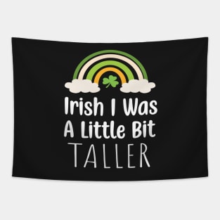 Irish I Was A Little Bit Taller - Funny Irish Hat Saint Patrick's Day Saying Tapestry