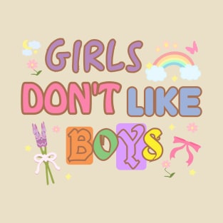 Girls Don't Like Boys T-Shirt