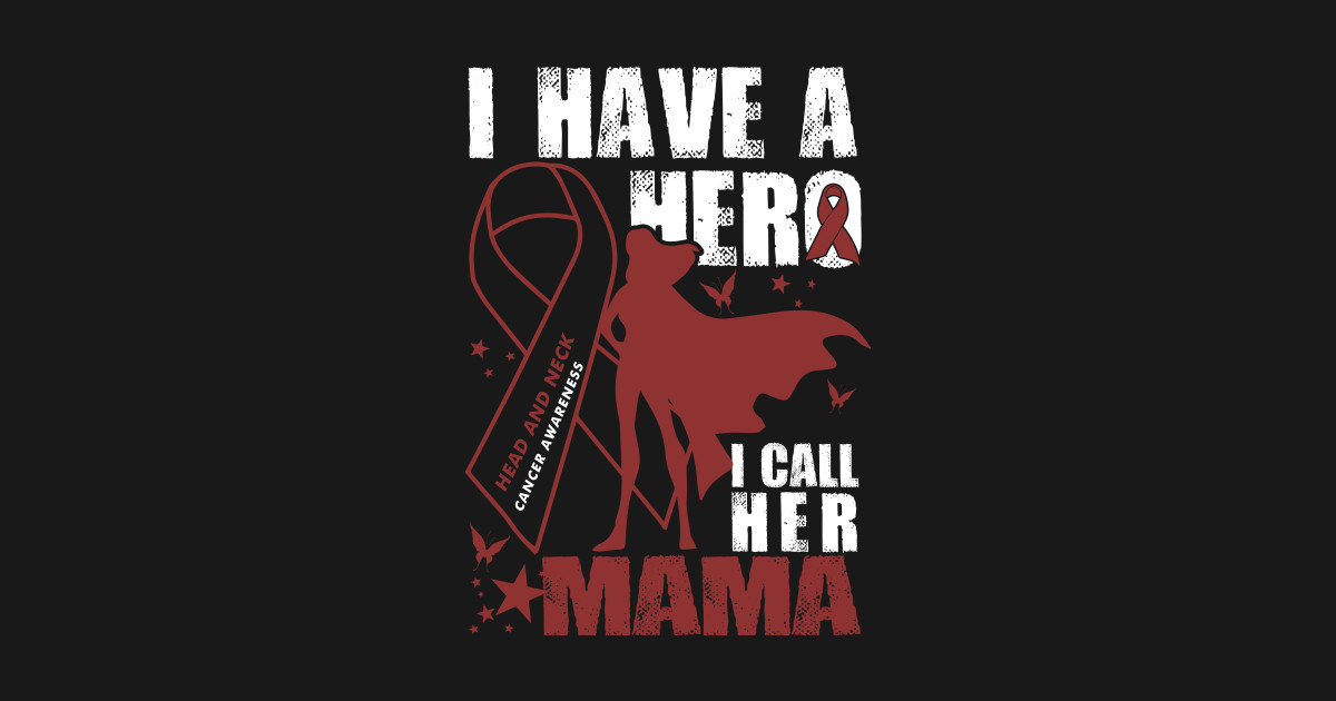 Head And Neck Cancer Awareness I Have A Hero I Call Him ...