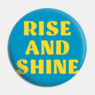 rise and shine Pin