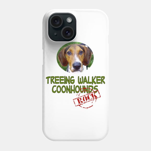 Treeing Walker Coonhounds Rock! Phone Case by Naves