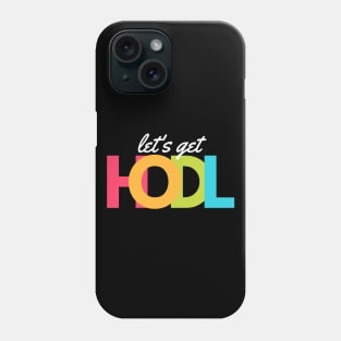 Lets Get HODL artwork1 Phone Case