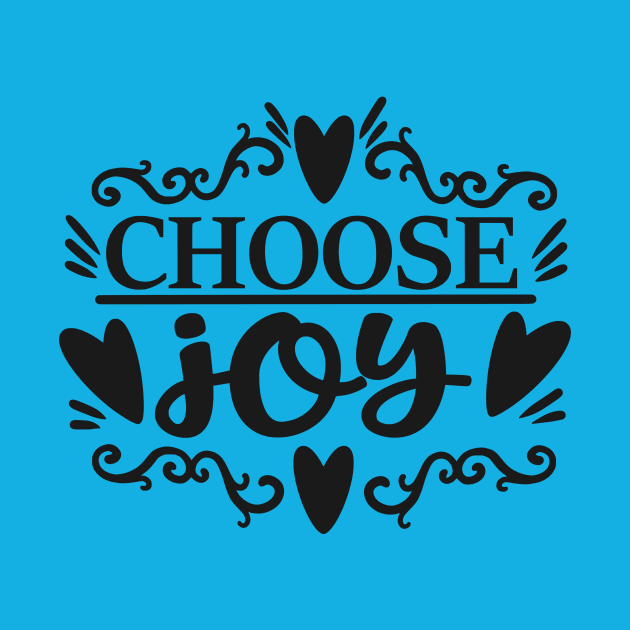 Choose Joy by  Dynamic Diva Designs