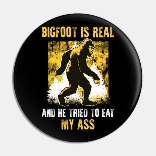 Bigfoot is Real - Funny Sasquatch Yeti Pin