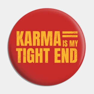 karma is my tight end Pin