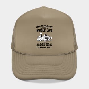 Some people wait their whole life to meet their camping buddy, I married mine Hat