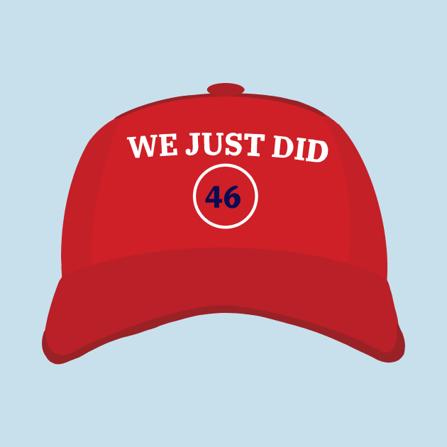 Joe Biden “We Just Did” Hat by GrellenDraws