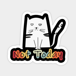 Not Today Sleeping Cat - Cat Lovers, Funny Magnet