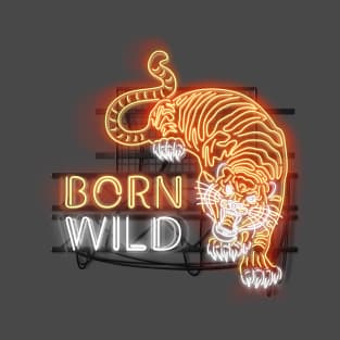 Born Wild - Glowing Neon Sign with Tiger and Text T-Shirt