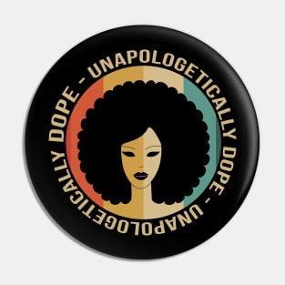 unapologetically dope Pin