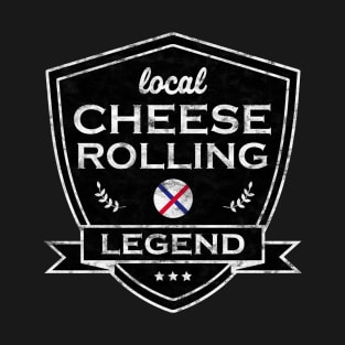 Funny Cheese Rolling Legend Quote T-Shirt