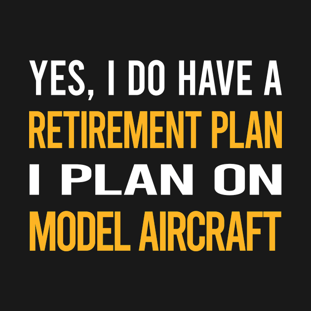 Funny My Retirement Plan Model Aircraft by Happy Life