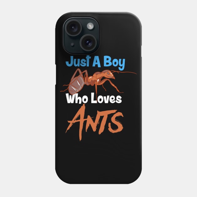 Just A Boy Who Loves Ants Phone Case by maxcode