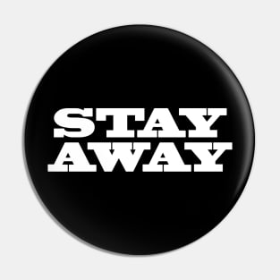 Stay Away Pin