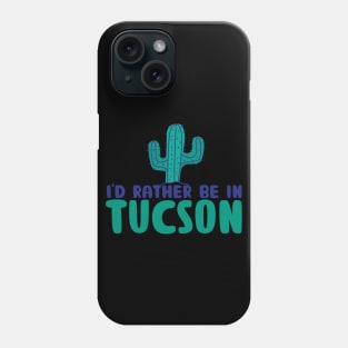 Arizona Tucson map arizona state usa arizona tourism Tucson tourism I'd rather be in Tucson Phone Case