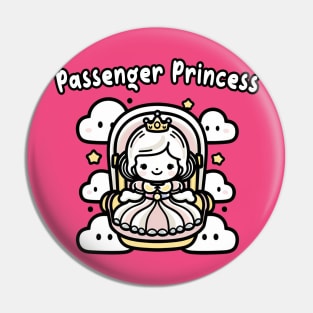 Passenger Princess Pin