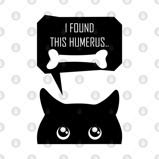 Black cat says i found this humerus by teestaan