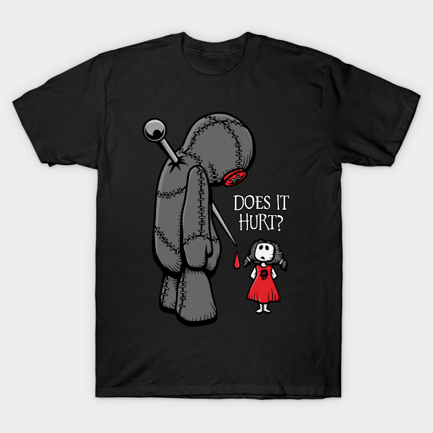 Cute Creepy Sad Does It Hurt Voodoo Doll Goth Girl Humor - Voodoo Doll - T-Shirt