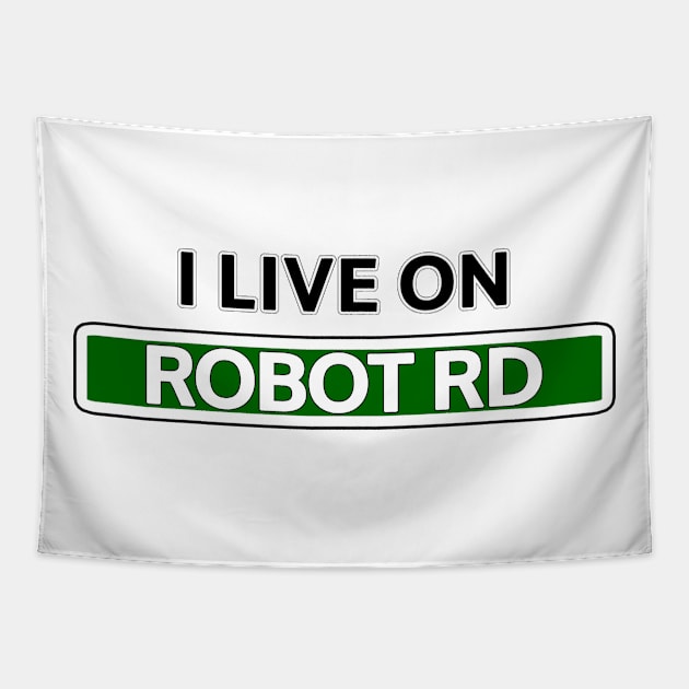 I Live on Robot Rd Tapestry by Mookle