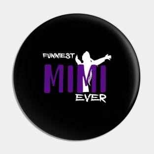 FUNNIEST MIMI EVER Pin