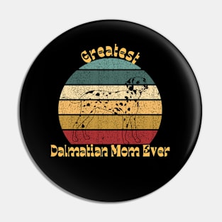 Greatest Dalmatian Mom Pin