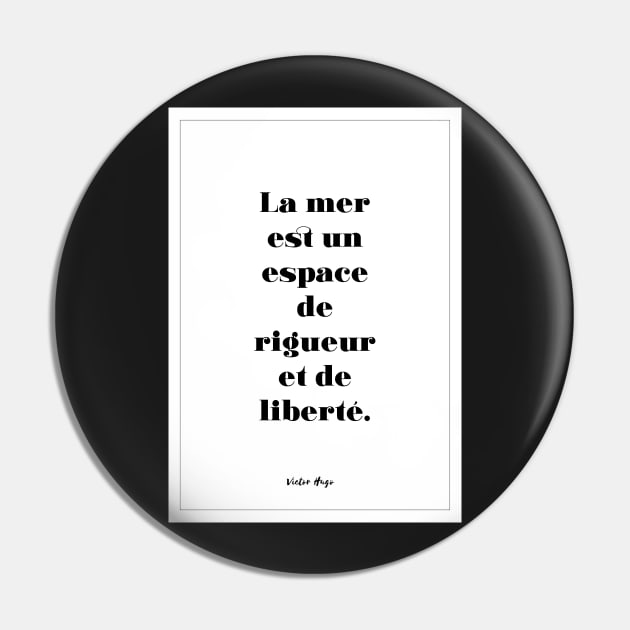 Victor Hugo - Quotes -Victor Hugo - Quotes - the sea is a space of rigor and freedom Pin by Labonneepoque