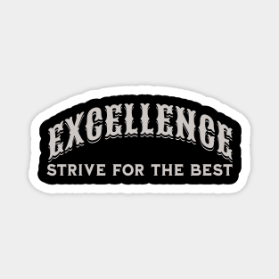 Excellence: Strive for the Best Magnet