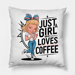 Just a Girl Who Loves Coffee Pillow