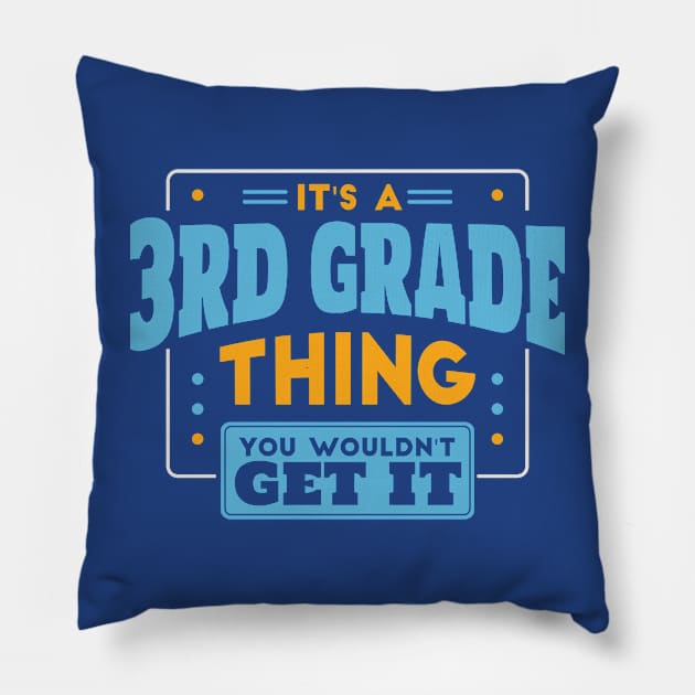 It's a 3rd Grade Thing, You Wouldn't Get It // Back to School 3rd Grade Pillow by SLAG_Creative