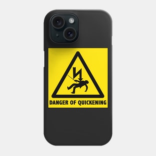 Danger of Quickening Phone Case