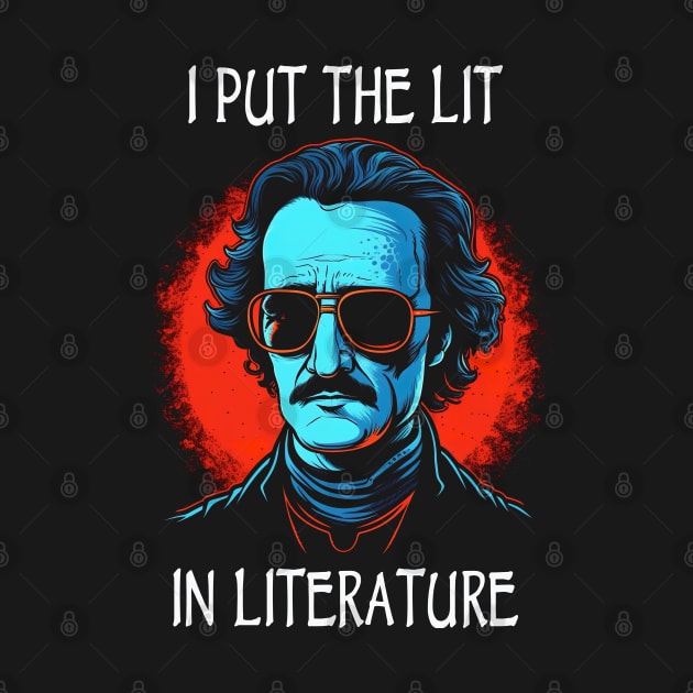 I Put The Lit In Literature by Tshirt Samurai