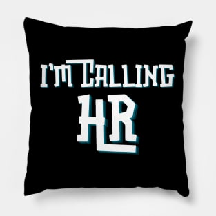 I'm Callin HR Pillow